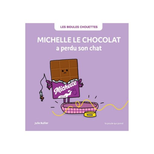 michelle le chocolat a perdu son chat la poule qui pond